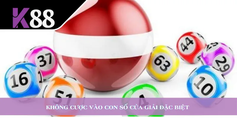 Không cược vào con số của giải đặc biệt 
