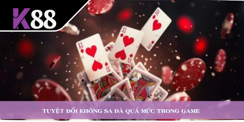 Tuyệt đối không sa đà quá mức trong game